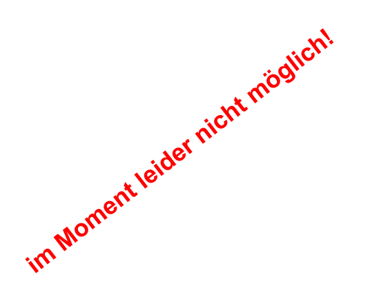 im Moment leider nicht mglich!