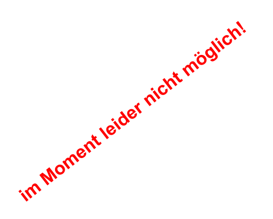 im Moment leider nicht mglich!
